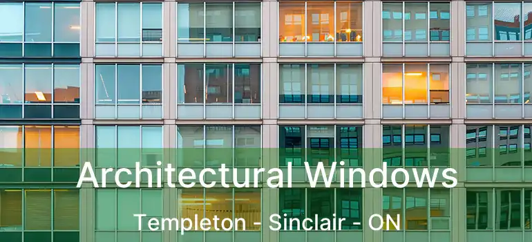  Architectural Windows Templeton - Sinclair - ON