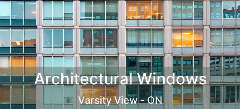  Architectural Windows Varsity View - ON