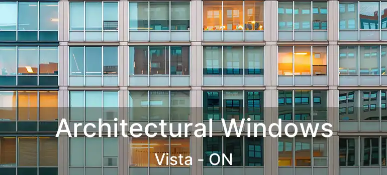  Architectural Windows Vista - ON