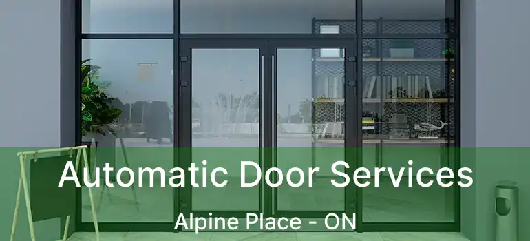  Automatic Door Services Alpine Place - ON