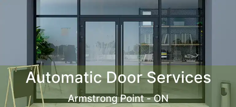  Automatic Door Services Armstrong Point - ON