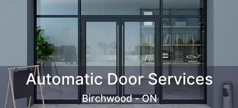  Automatic Door Services Birchwood - ON