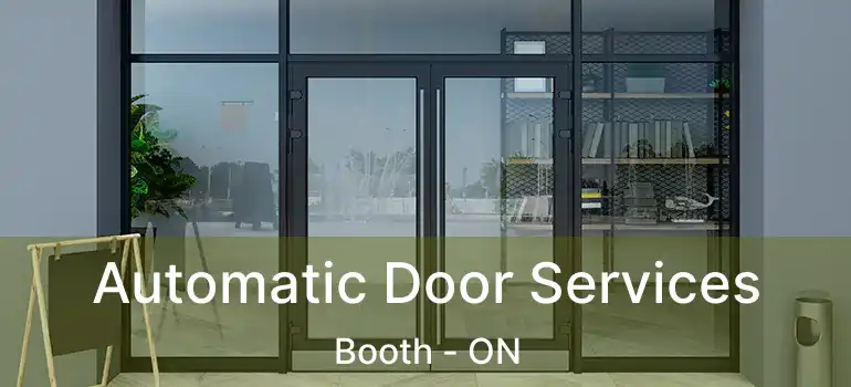  Automatic Door Services Booth - ON