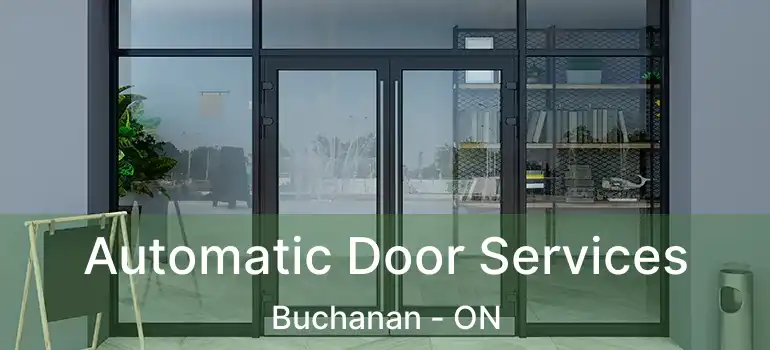  Automatic Door Services Buchanan - ON