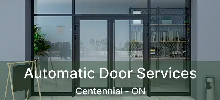  Automatic Door Services Centennial - ON