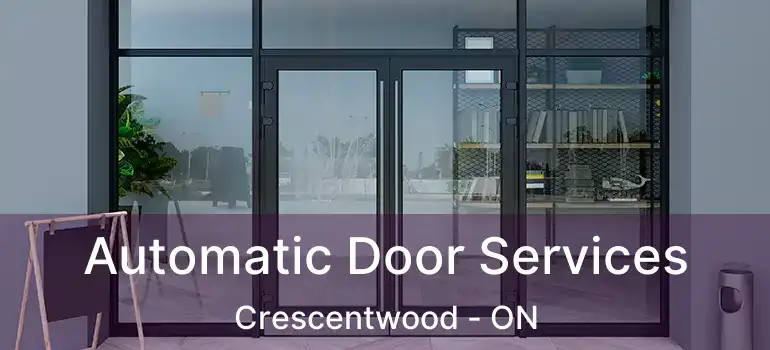  Automatic Door Services Crescentwood - ON