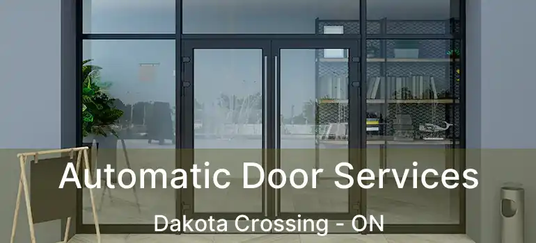  Automatic Door Services Dakota Crossing - ON