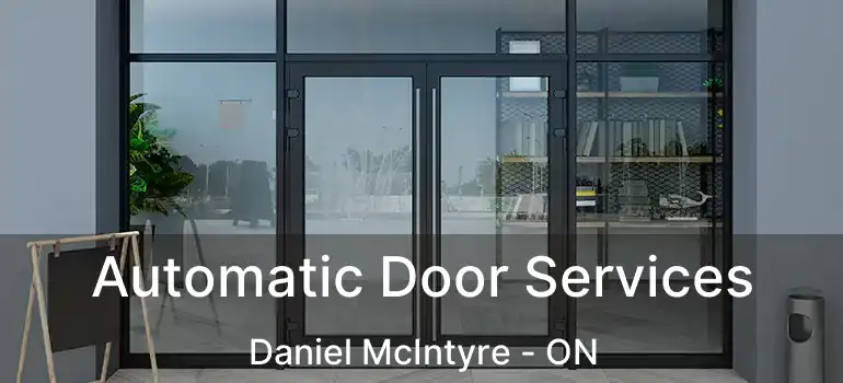  Automatic Door Services Daniel McIntyre - ON