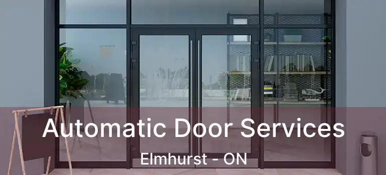  Automatic Door Services Elmhurst - ON