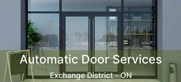  Automatic Door Services Exchange District - ON