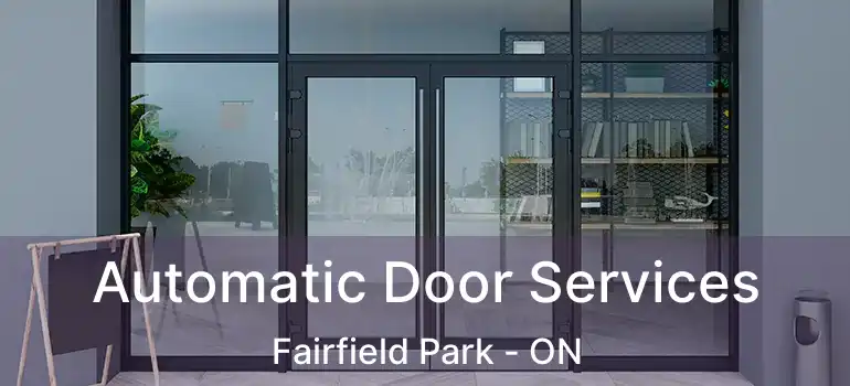  Automatic Door Services Fairfield Park - ON