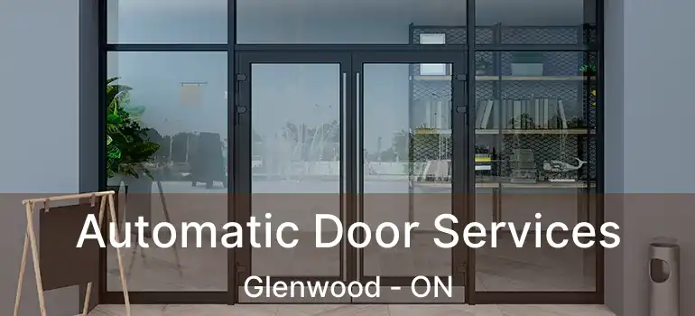  Automatic Door Services Glenwood - ON