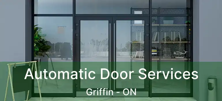  Automatic Door Services Griffin - ON