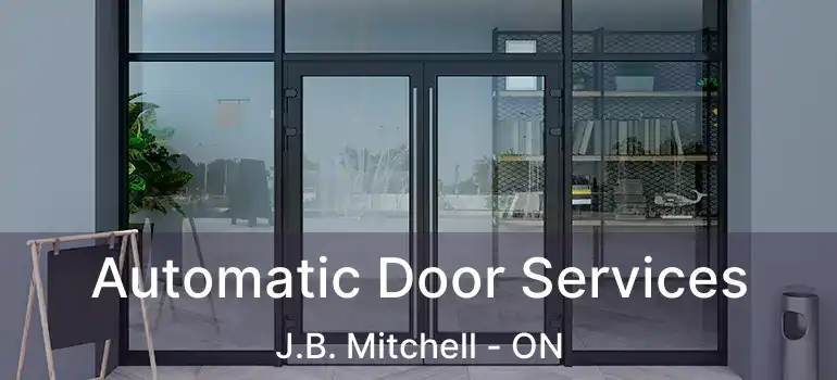  Automatic Door Services J.B. Mitchell - ON