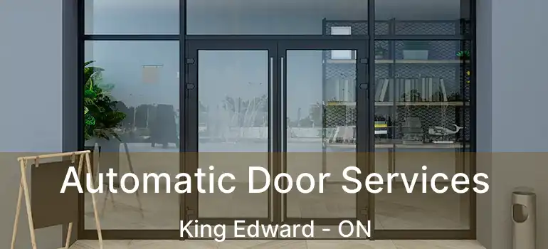  Automatic Door Services King Edward - ON