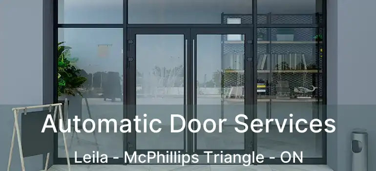  Automatic Door Services Leila - McPhillips Triangle - ON