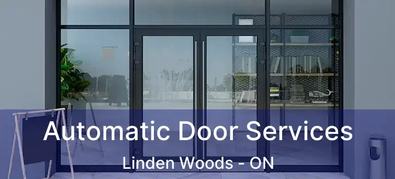  Automatic Door Services Linden Woods - ON
