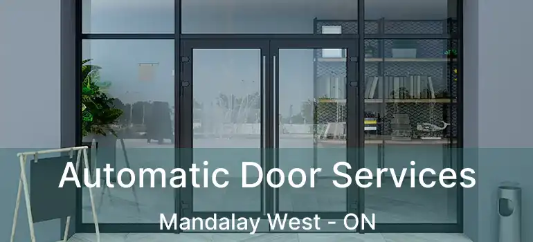  Automatic Door Services Mandalay West - ON