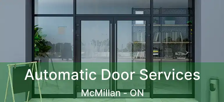 Automatic Door Services McMillan - ON