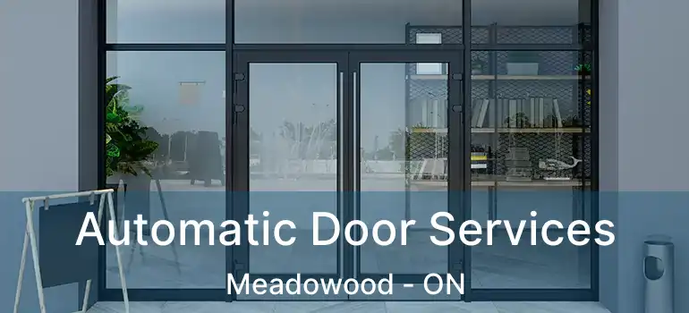  Automatic Door Services Meadowood - ON