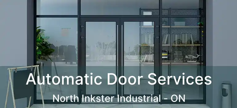  Automatic Door Services North Inkster Industrial - ON