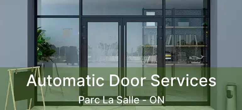  Automatic Door Services Parc La Salle - ON