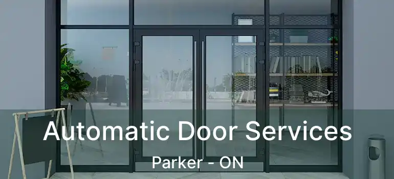  Automatic Door Services Parker - ON