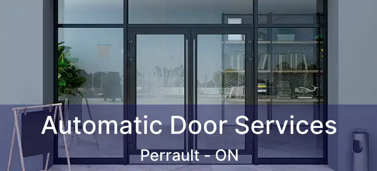  Automatic Door Services Perrault - ON