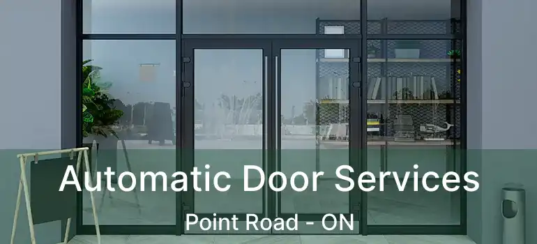  Automatic Door Services Point Road - ON