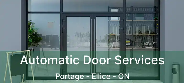  Automatic Door Services Portage - Ellice - ON