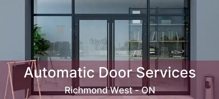  Automatic Door Services Richmond West - ON