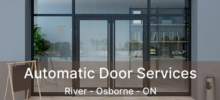  Automatic Door Services River - Osborne - ON