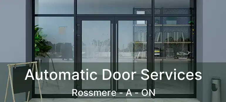 Automatic Door Services Rossmere - A - ON