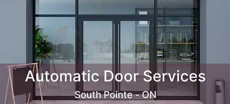  Automatic Door Services South Pointe - ON