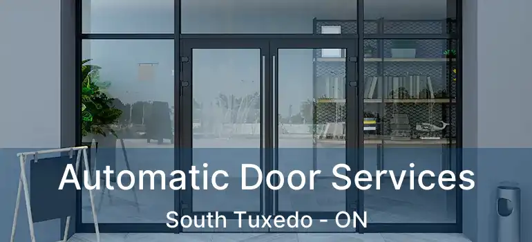  Automatic Door Services South Tuxedo - ON