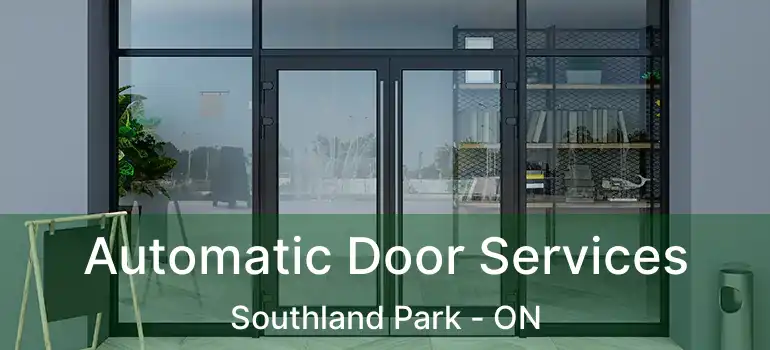  Automatic Door Services Southland Park - ON
