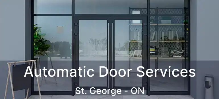  Automatic Door Services St. George - ON