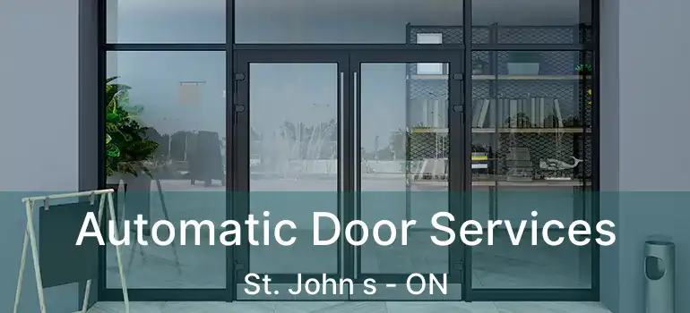  Automatic Door Services St. John s - ON