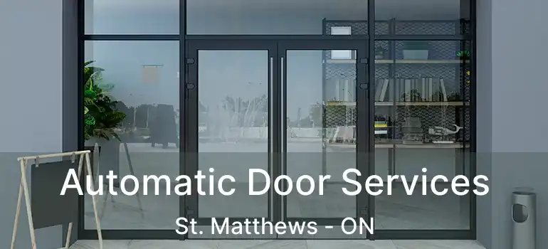  Automatic Door Services St. Matthews - ON