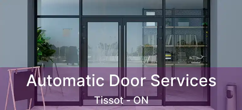  Automatic Door Services Tissot - ON