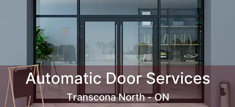  Automatic Door Services Transcona North - ON