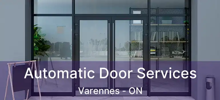  Automatic Door Services Varennes - ON