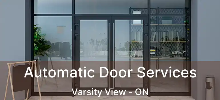 Automatic Door Services Varsity View - ON