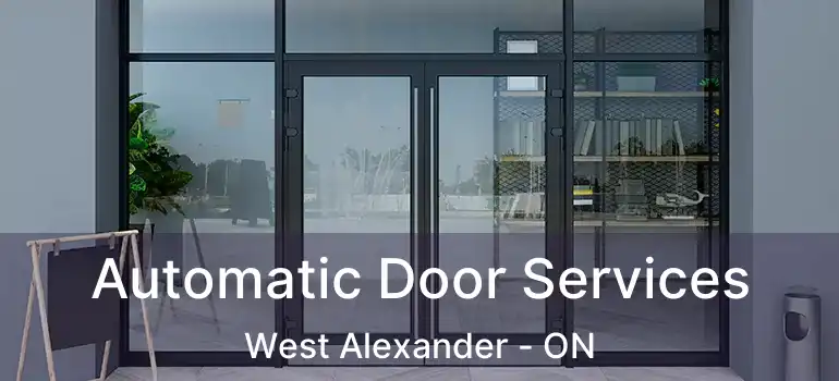  Automatic Door Services West Alexander - ON