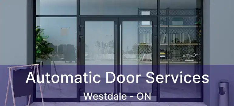  Automatic Door Services Westdale - ON