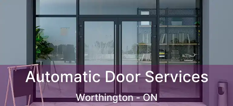  Automatic Door Services Worthington - ON