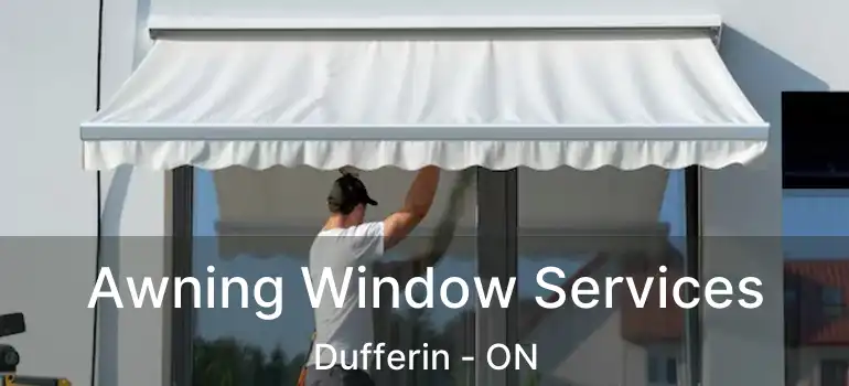  Awning Window Services Dufferin - ON