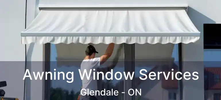  Awning Window Services Glendale - ON