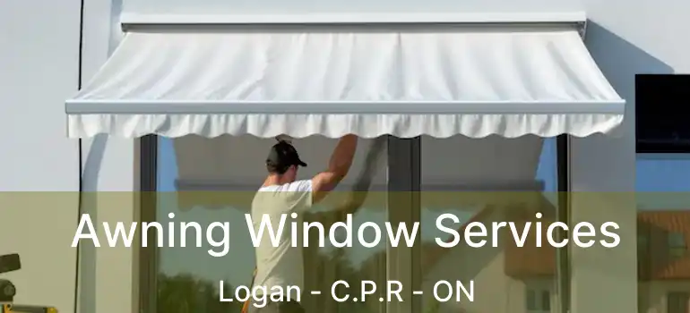  Awning Window Services Logan - C.P.R - ON