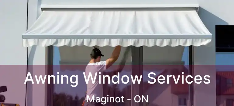  Awning Window Services Maginot - ON